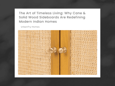 The Art of Timeless Living: Why Cane & Solid Wood Sideboards Are Redefining Modern Indian Homes The Art of Timeless Living: Why Cane & Solid Wood Sideboards Are Redefining Modern Indian Homes
